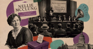 Nellie McClung: The Woman Who Mocked the Government Into Listening